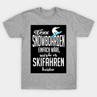 Wenn snowboarden einfach wäre (black) T-Shirt